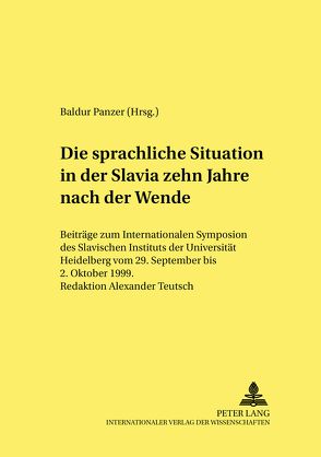 Die sprachliche Situation in der Slavia zehn Jahre nach der Wende von Panzer,  Baldur