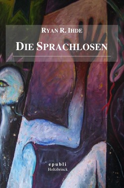 Die Sprachlosen von Ihde,  Ryan R.