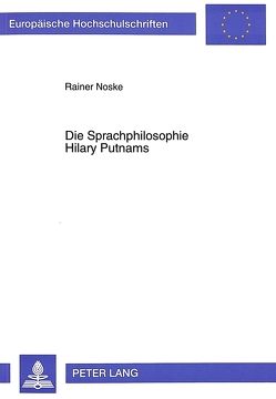 Die Sprachphilosophie Hilary Putnams von Noske,  Rainer