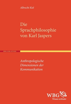 Die Sprachphilosophie von Karl Jaspers von Kiel,  Albrecht