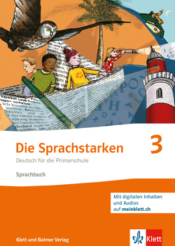 Die Sprachstarken 3 – Weiterentwicklung – Ausgabe ab 2021 von Hurschler,  Sibylle, Lindauer,  Thomas, Senn,  Werner