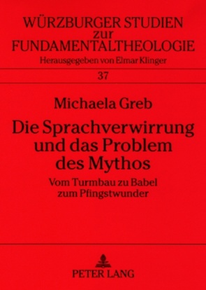 Die Sprachverwirrung und das Problem des Mythos von Greb,  Michaela