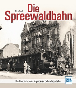 Die Spreewaldbahn von Preuß,  Erich