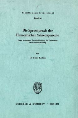 Die Spruchpraxis der Hanseatischen Schiedsgerichte. von Krafzik,  Bernd