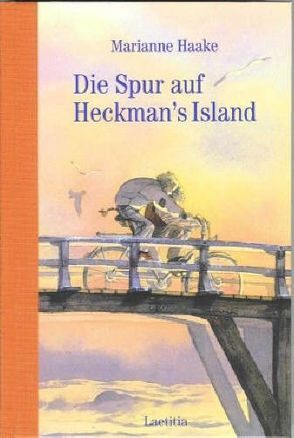 Die Spur auf Heckman’s Island von Eisenburger,  Doris, Haake,  Marianne