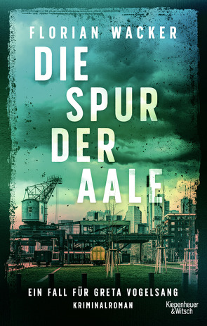 Die Spur der Aale von Wacker,  Florian