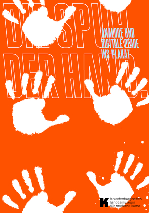 Die Spur der Hand von Bärmich,  Meinhard, Bodecker,  von,  Albrecht, Brade,  Helmut, Butzmann,  Manfred, Damm-Fiedler,  Jutta, Dammbeck,  Lutz, Ernst,  Anneliese und Hans-Eberhard, Feuchtenberger,  Anke, Fiedler,  Jochen, Frank,  Bernd, Häntsch,  Uwe, Janetzko,  Alexander, Kaiser,  Anja, Kläber,  Thomas, Kremeier,  Ulrike, Kross,  Marlies, Medogurac,  Kleon, Mirtschin,  Jutta, Onufszak,  Sebastian, Roolf,  Helene, Troxler,  Paula, Wagenbreth,  Henning, Wallat,  Andreas