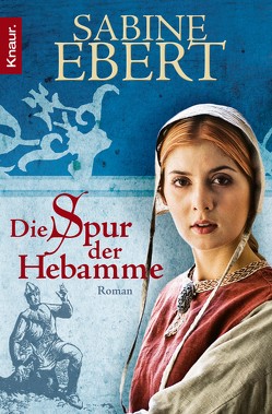 Die Spur der Hebamme von Ebert,  Sabine