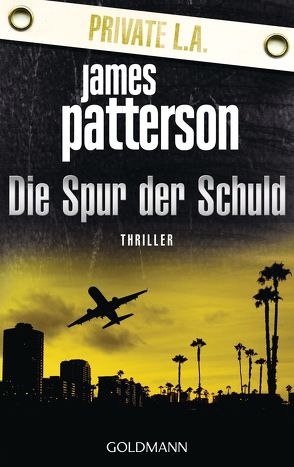 Die Spur der Schuld. Private L.A. von Paetro,  Maxine, Patterson,  James, Splinter,  Helmut