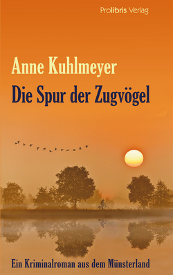 Die Spur der Zugvögel von Kuhlmeyer,  Anne