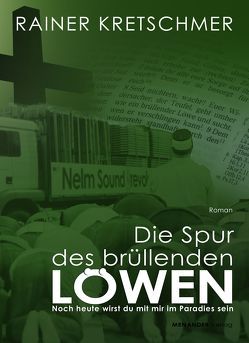 Die Spur des brüllenden Löwen von Kretschmer,  Rainer