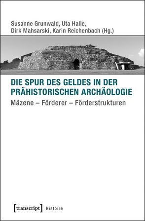 Die Spur des Geldes in der Prähistorischen Archäologie von Grünwald,  Susanne, Halle,  Uta, Mahsarski,  Dirk, Reichenbach,  Karin