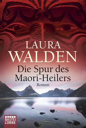 Die Spur des Maori-Heilers von Walden,  Laura