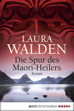 Die Spur des Maori-Heilers von Walden,  Laura