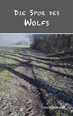Die Spur des Wolfs von Esenwein,  Ulrich