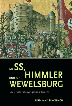 Die SS, Himmler und die Wewelsburg von Erik Schulte,  Jan, Schulte,  Jan Erik