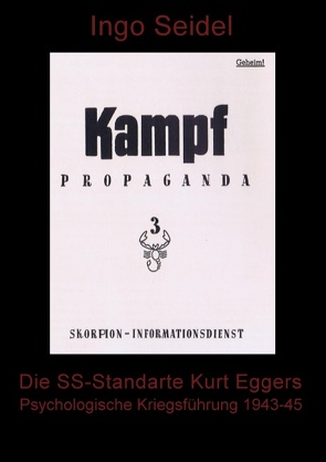 Die SS-Standarte Kurt Eggers von Seidel,  Ingo