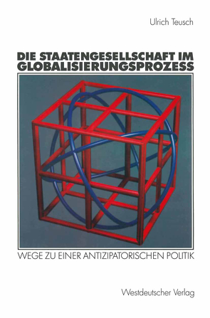 Die Staatengesellschaft im Globalisierungsprozess von Teusch,  Ulrich