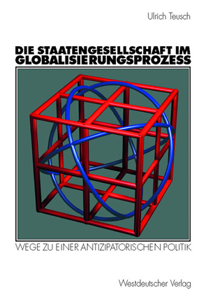 Die Staatengesellschaft im Globalisierungsprozess von Teusch,  Ulrich