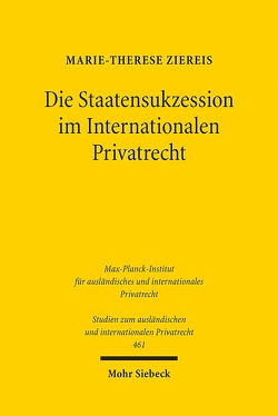 Die Staatensukzession im Internationalen Privatrecht von Ziereis,  Marie-Therese