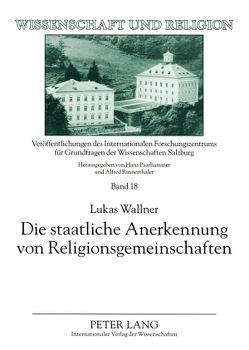 Die staatliche Anerkennung von Religionsgemeinschaften von Wallner,  Lukas