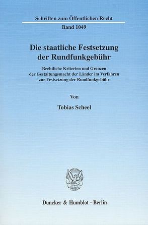 Die staatliche Festsetzung der Rundfunkgebühr. von Scheel,  Tobias