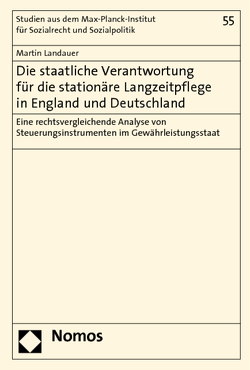 Die staatliche Verantwortung für die stationäre Langzeitpflege in England und Deutschland von Landauer,  Martin
