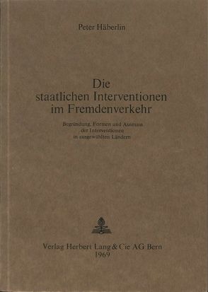 Die staatlichen Interventionen im Fremdenverkehr von Häberlin,  Peter