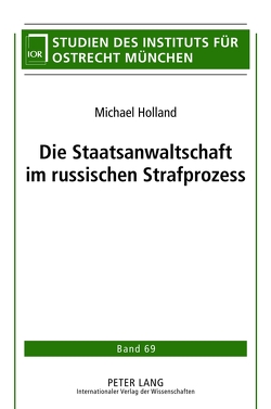 Die Staatsanwaltschaft im russischen Strafprozess von Holland,  Michael