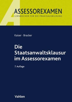 Die Staatsanwaltsklausur im Assessorexamen von Bracker,  Ronald, Kaiser,  Horst