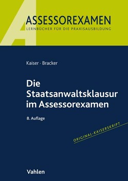 Die Staatsanwaltsklausur im Assessorexamen von Bracker,  Ronald, Kaiser,  Horst