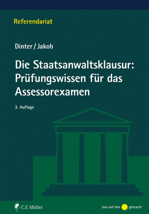 Die Staatsanwaltsklausur: Prüfungswissen für das Assessorexamen von Dinter,  Lasse, Jakob,  Christian