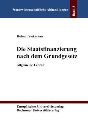 Die Staatsfinanzierung nach dem Grundgesetz von Siekmann,  Helmut