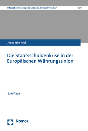Die Staatsschuldenkrise in der Europäischen Währungsunion von Hild,  Alexandra