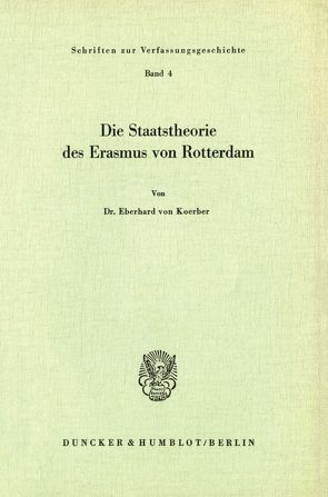 Die Staatstheorie des Erasmus von Rotterdam. von Koerber,  Eberhard von