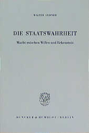 Die Staatswahrheit. von Leisner,  Walter