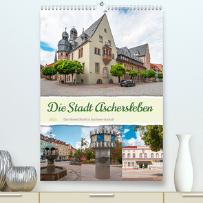 Die Stadt Aschersleben (hochwertiger Premium Wandkalender 2024 DIN A2 hoch), Kunstdruck in Hochglanz von Gierok-Latniak,  Steffen