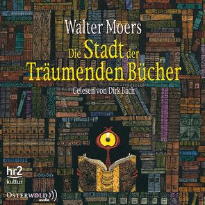 Die Stadt der Träumenden Bücher von Bach,  Dirk, Moers,  Walter