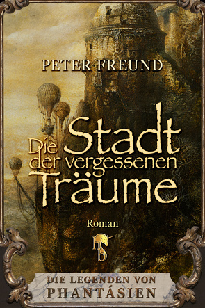 Die Stadt der vergessenen Träume von Freund,  Peter