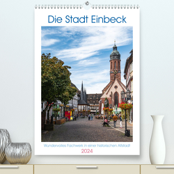 Die Stadt Einbeck (hochwertiger Premium Wandkalender 2024 DIN A2 hoch), Kunstdruck in Hochglanz von Gierok-Latniak,  Steffen