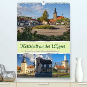 Die Stadt Hettstedt (hochwertiger Premium Wandkalender 2024 DIN A2 hoch), Kunstdruck in Hochglanz von Gierok-Latniak ; Magic Artist Design,  Steffen