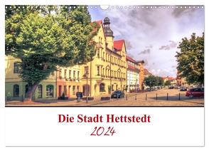 Die Stadt Hettstedt (Wandkalender 2024 DIN A3 quer), CALVENDO Monatskalender von Gierok / Magic Artist Design,  Steffen