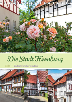Die Stadt Hornburg (Tischkalender 2024 DIN A5 hoch), CALVENDO Monatskalender von Gierok-Latniak,  Steffen