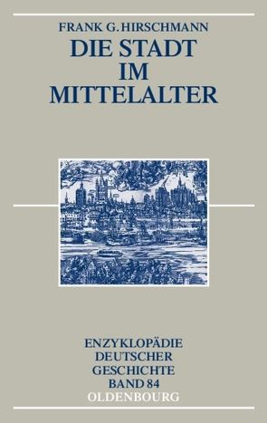 Die Stadt im Mittelalter von Hirschmann,  Frank G