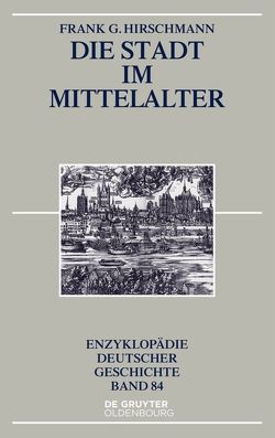 Die Stadt im Mittelalter von Hirschmann,  Frank G