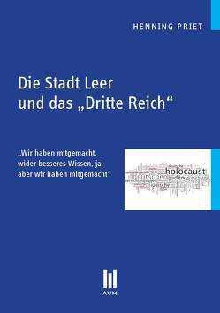 Die Stadt Leer und das „Dritte Reich“ von Priet,  Henning