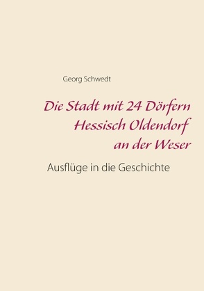Die Stadt mit 24 Dörfern Hessisch Oldendorf an der Weser von Schwedt,  Georg