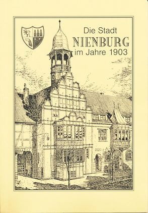Die Stadt Nienburg im Jahre 1903 von Ommen,  Eilert, Schaper,  Werner, Schneegluth,  Hans O, Ziegler,  Hermann