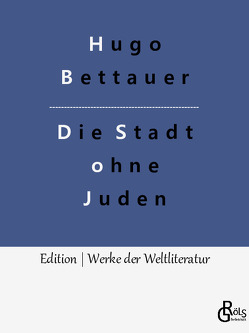 Die Stadt ohne Juden von Bettauer,  Hugo, Gröls-Verlag,  Redaktion