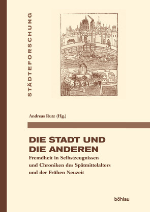 Die Stadt und die Anderen von Büthe-Scheider,  Eva, Fenske,  Michaela, Frohne,  Bianca, Glasner,  Peter, Groten,  Manfred, Kodera,  Sergius, Péter,  Krisztina, Rutz,  Andreas, Schlöder,  Christian, Siemianowski,  Simon, Tomaszewski,  Marco, von der Höh,  Marc